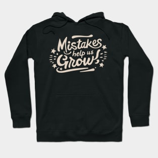 Mistakes help us grow Hoodie